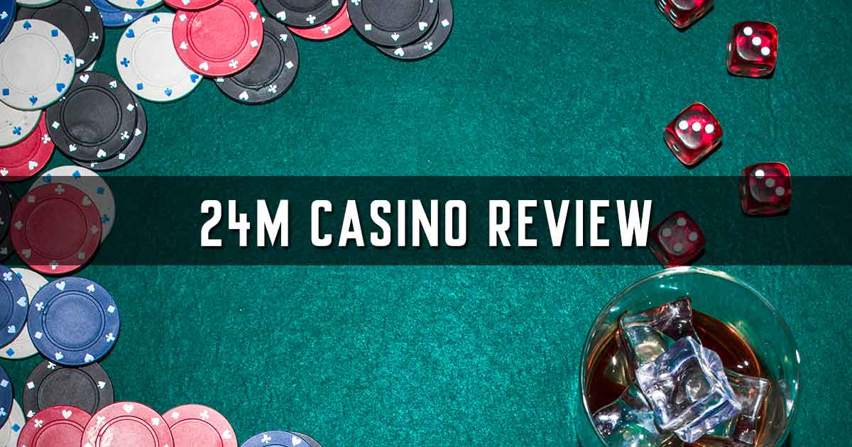 24M Casino Review