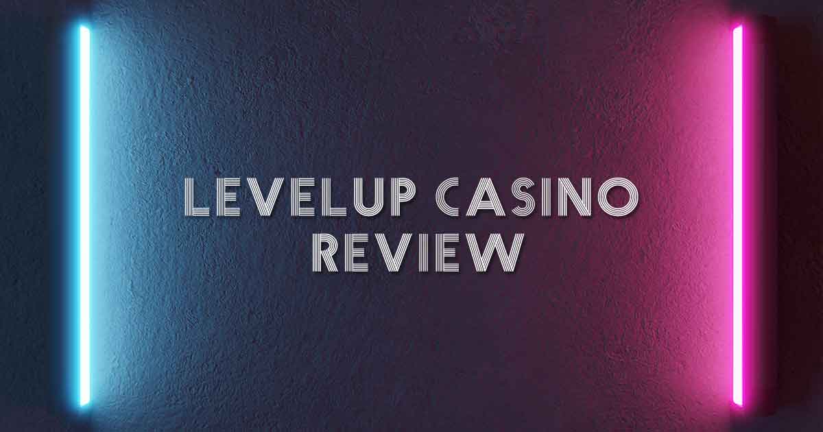 Levelup Casino Review