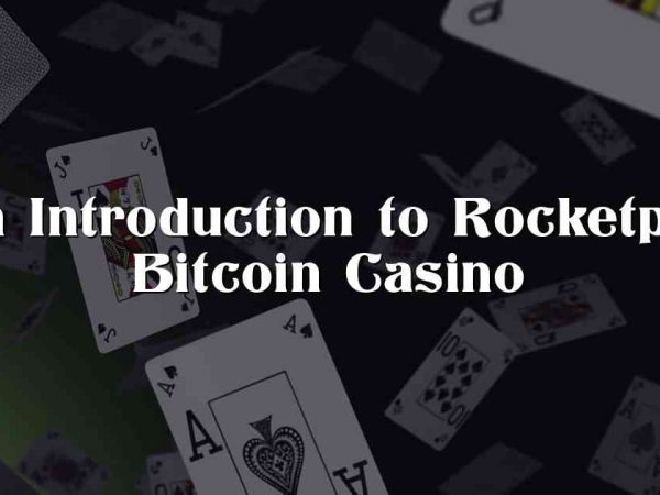 An Introduction to Rocketpot Bitcoin Casino