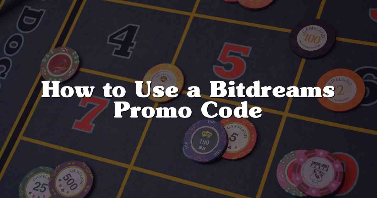 How to Use a Bitdreams Promo Code