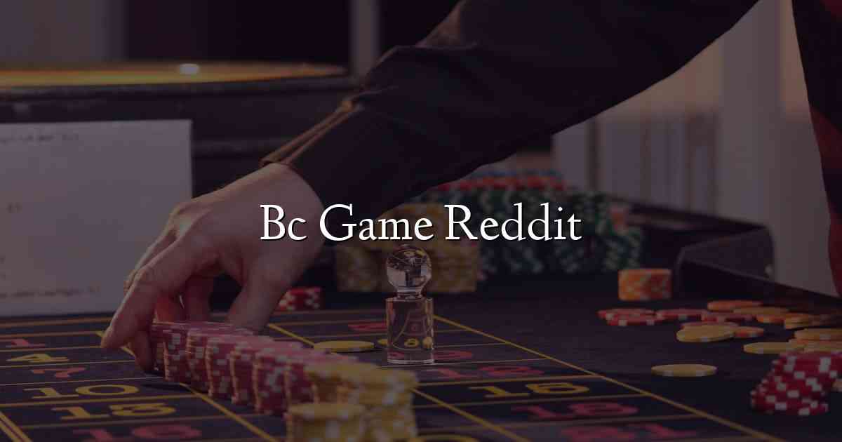 Bc Game Reddit