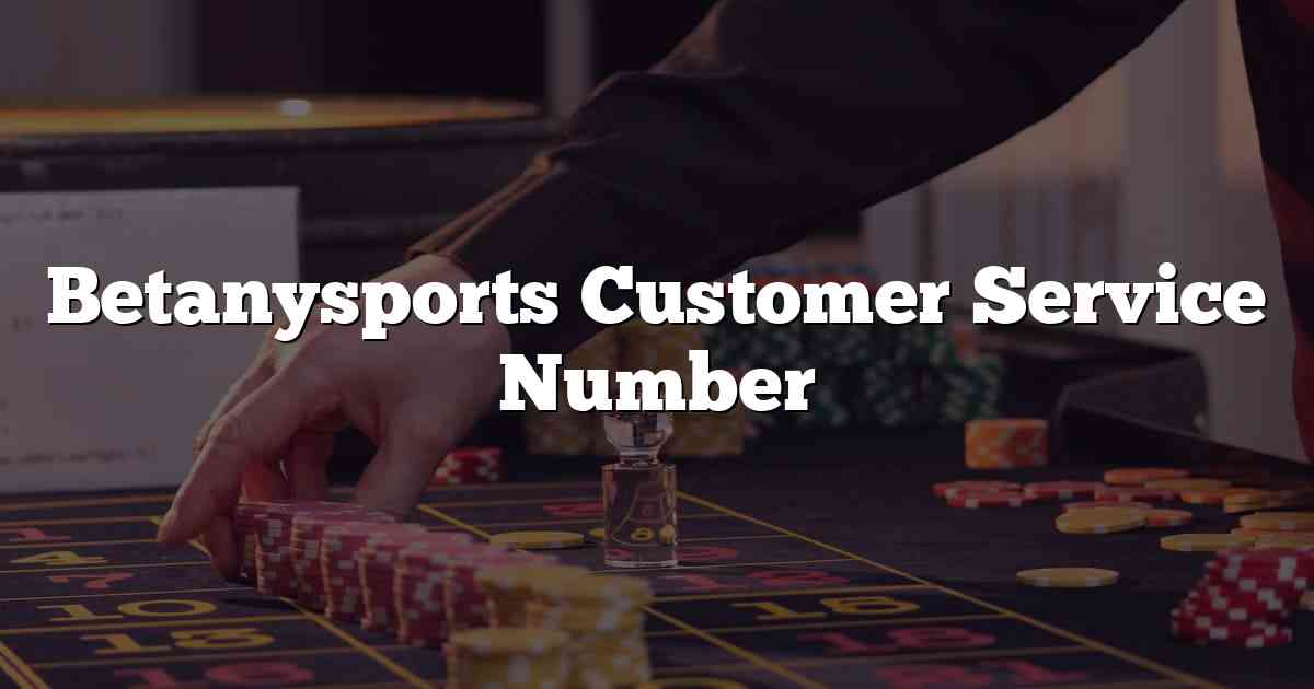 Betanysports Customer Service Number