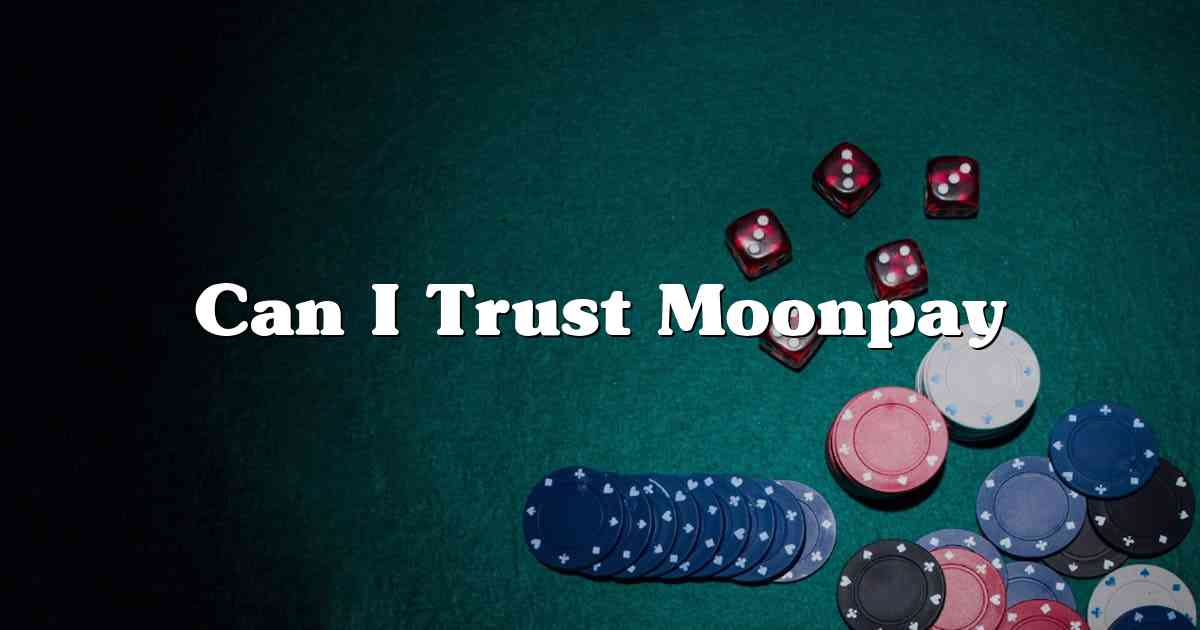 Can I Trust Moonpay