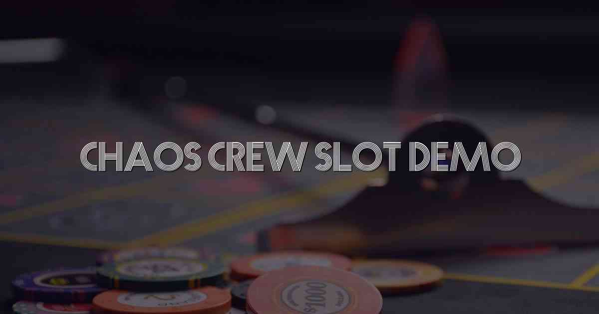 Chaos Crew Slot Demo