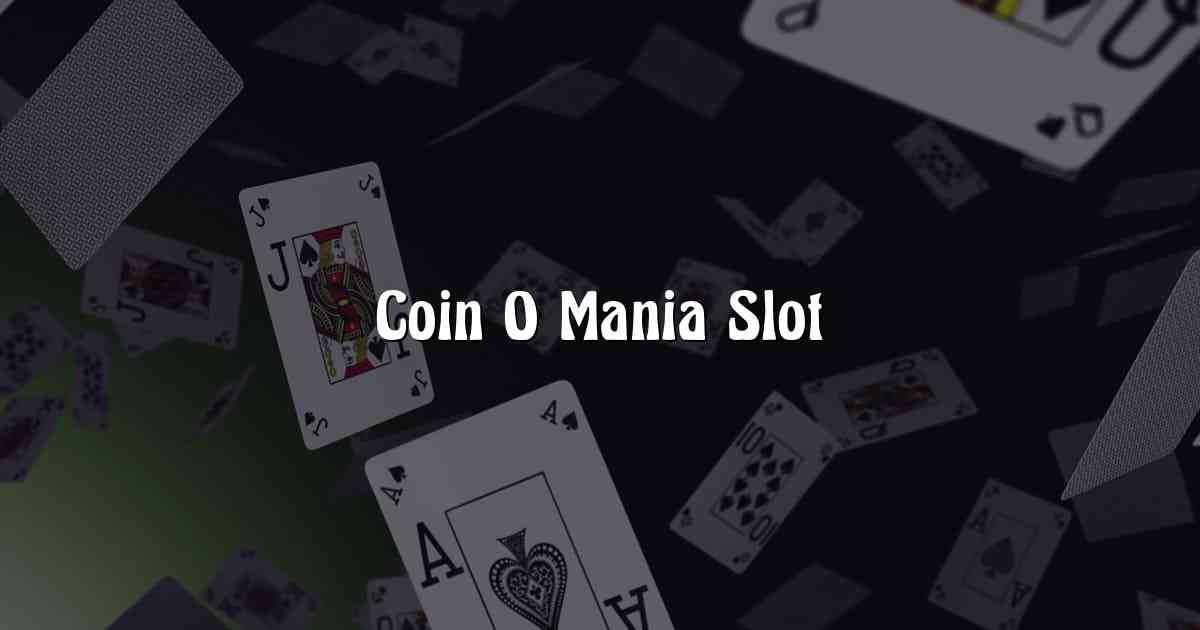 Coin O Mania Slot