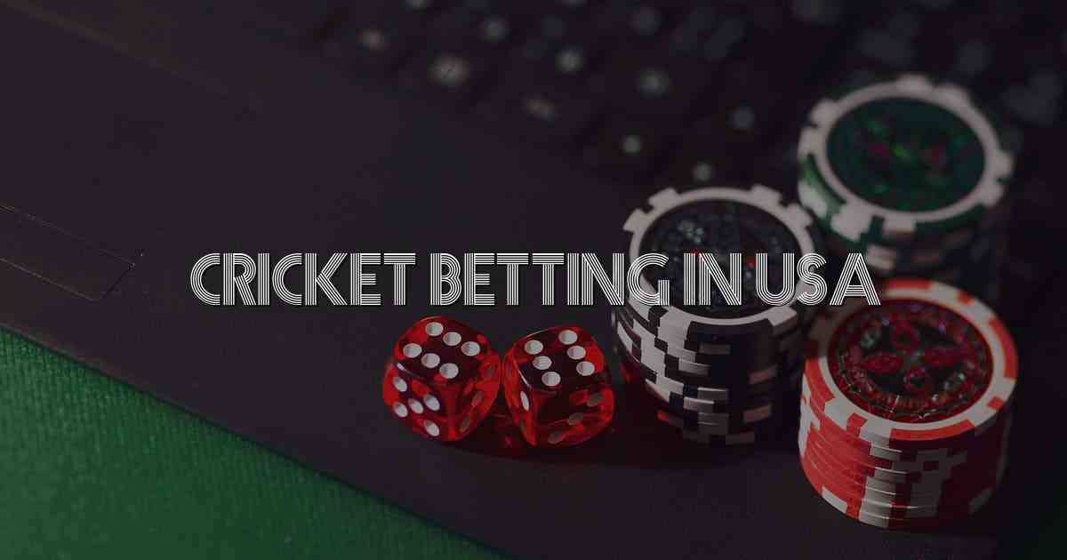 Cricket Betting In Usa