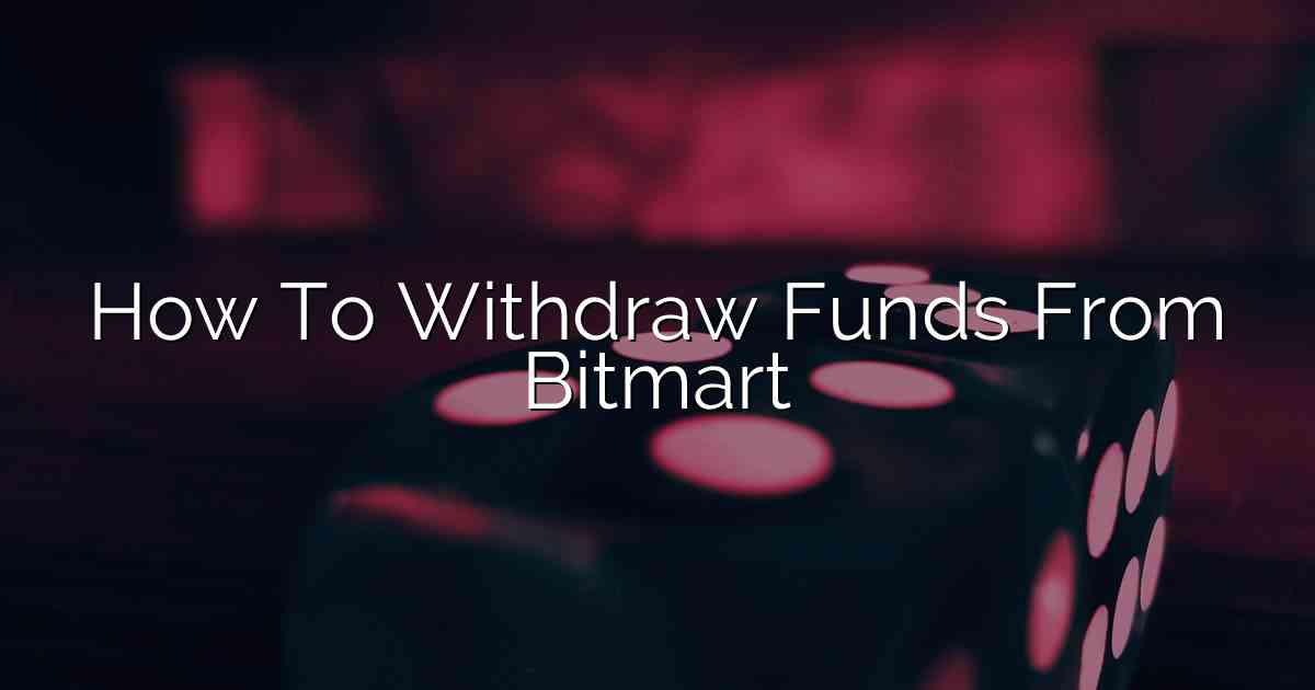 How To Withdraw Funds From Bitmart