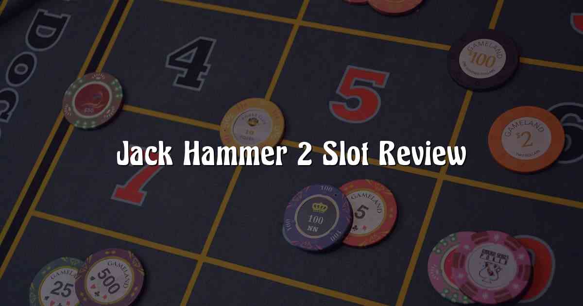 Jack Hammer 2 Slot Review