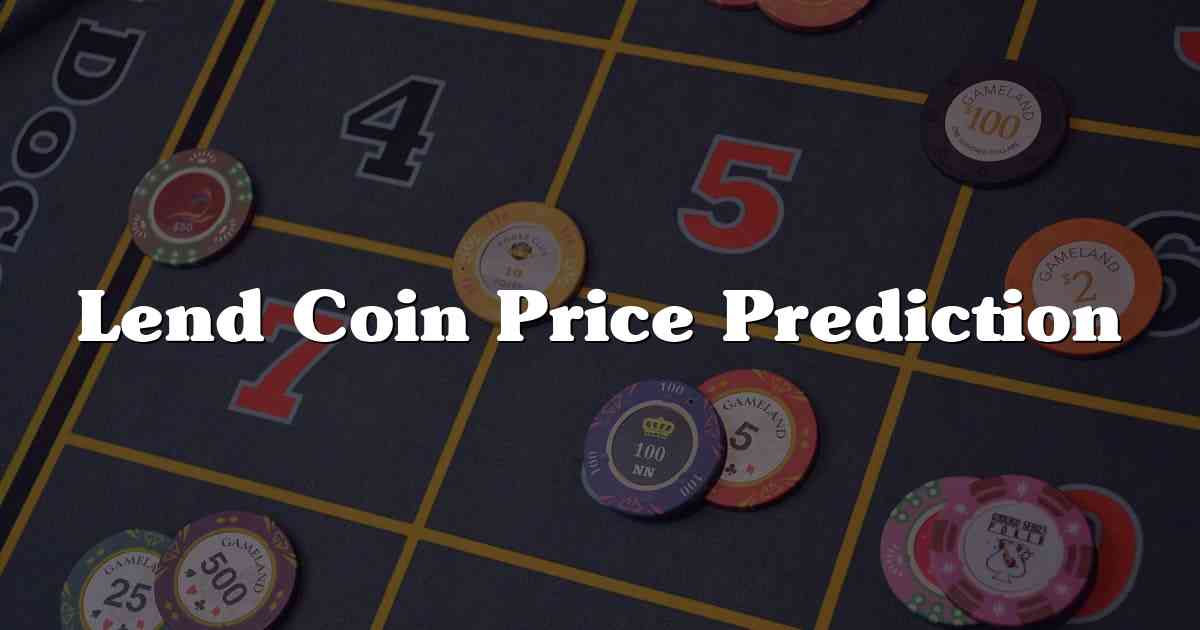 Lend Coin Price Prediction