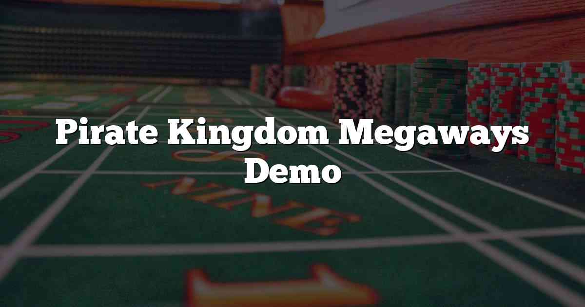 Pirate Kingdom Megaways Demo