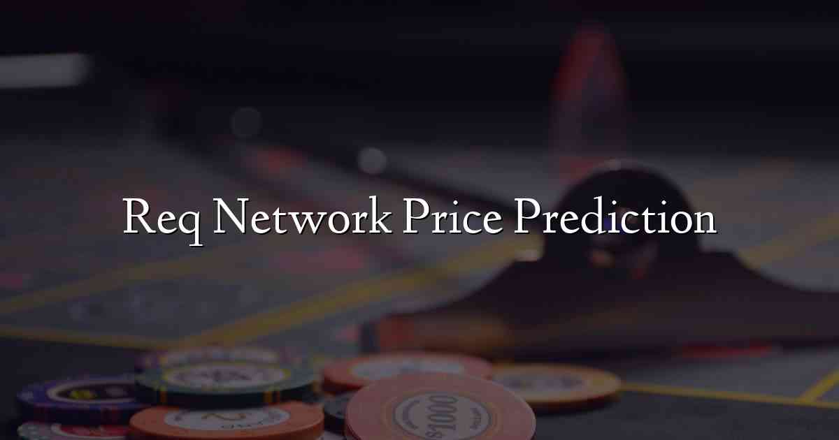 Req Network Price Prediction