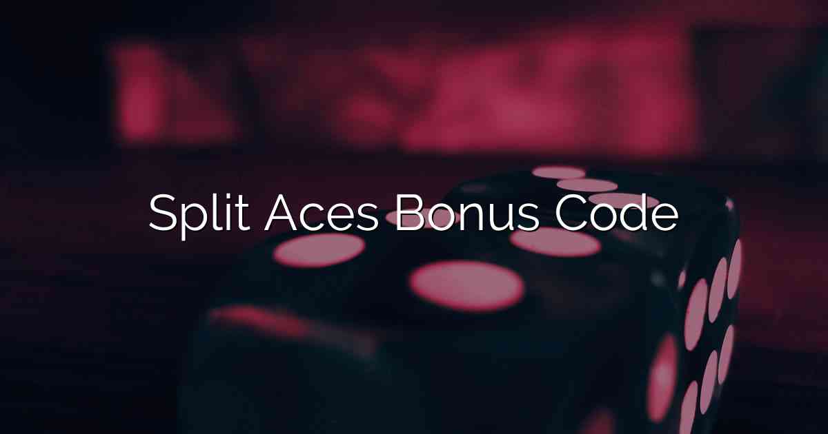 Split Aces Bonus Code