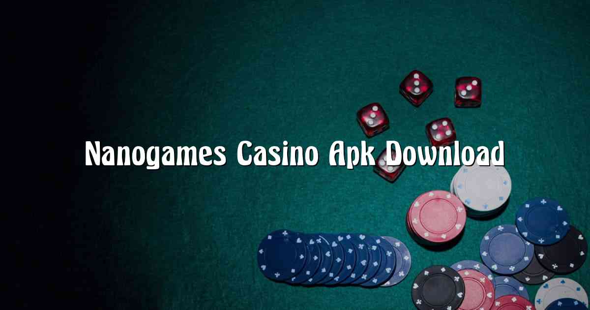 Nanogames Casino Apk Download