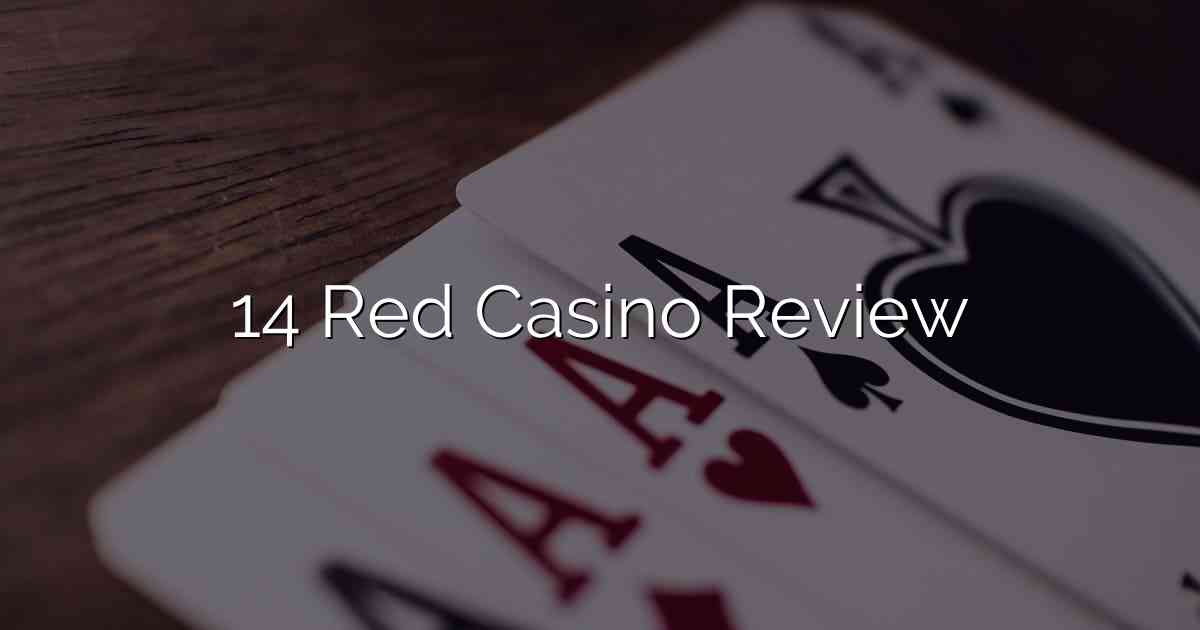 14 Red Casino Review