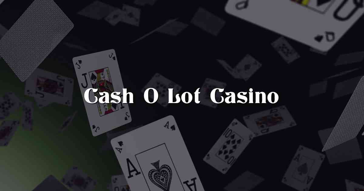 Cash O Lot Casino