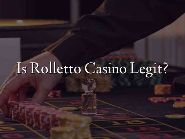 Is Rolletto Casino Legit?