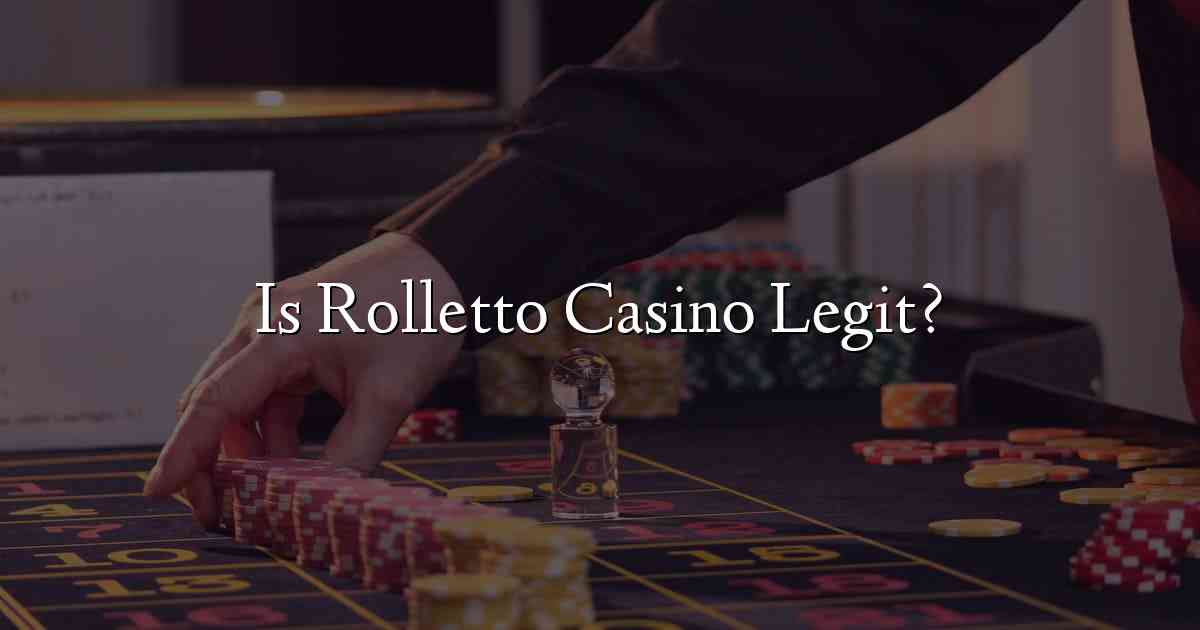 Is Rolletto Casino Legit?
