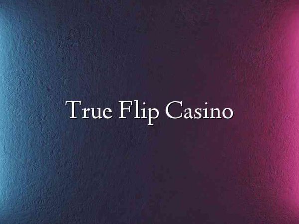 True Flip Casino