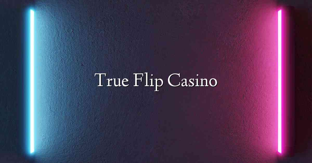 True Flip Casino