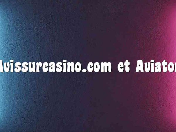 Avissurcasino.com et Aviator