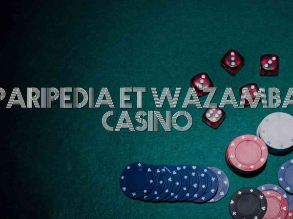 Paripedia et Wazamba Casino