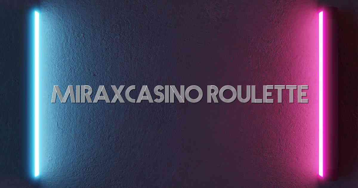 MiraxCasino Roulette