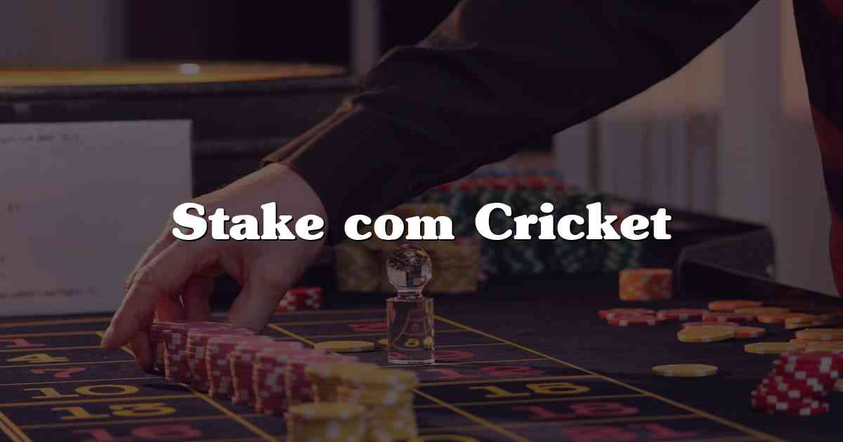 Stake com Cricket